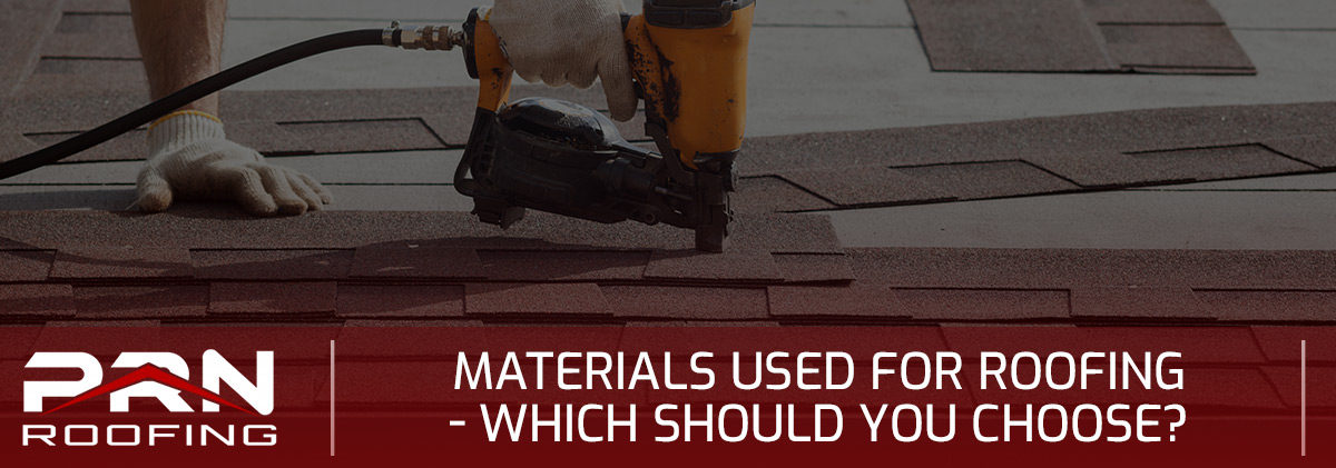 Materials Used for Roofing - Which Should You Choose?