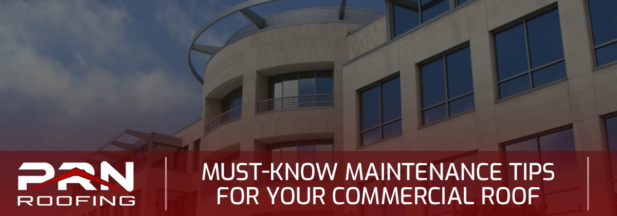 Must-Know Maintenance Tips for Your Commercial Roof