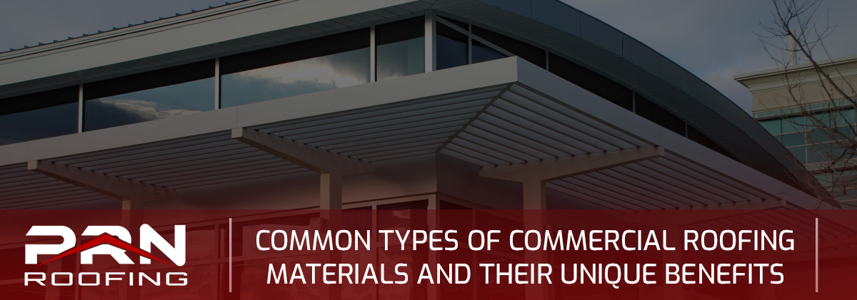 Common Types Of Commercial Roofing Materials And Their Unique Benefits