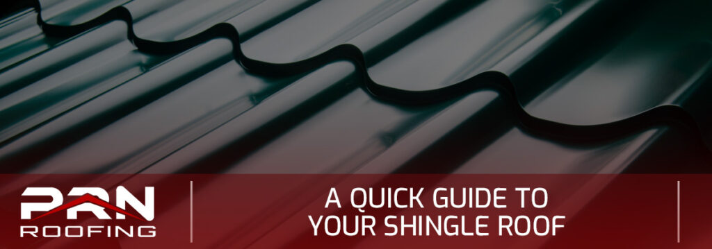A Quick Guide To Your Shingle Roof