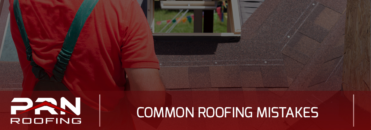 Common Roofing Mistakes